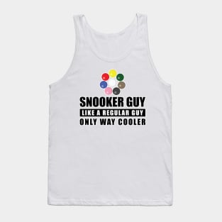 Snooker Guy Like A Regular Guy Only Way Cooler - Funny Quote Tank Top